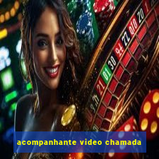 acompanhante video chamada